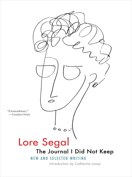 Title details for The Journal I Did Not Keep by Lore Segal - Available